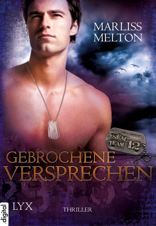 Cover of the book SEAL Team 12 - Gebrochene Versprechen by Marliss Melton, LYX.digital
