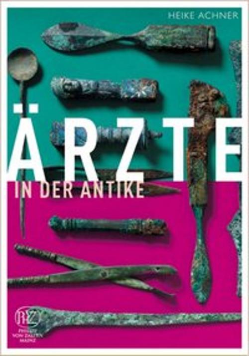 Cover of the book Ärzte in der Antike by Heike Achner, wbg Philipp von Zabern
