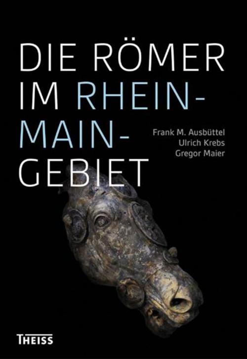 Cover of the book Die Römer im Rhein-Main-Gebiet by , wbg Theiss