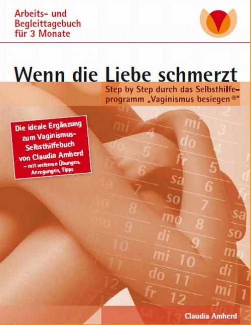 Cover of the book Wenn die Liebe schmerzt: Arbeits- und Begleittagebuch by Claudia Amherd, Books on Demand