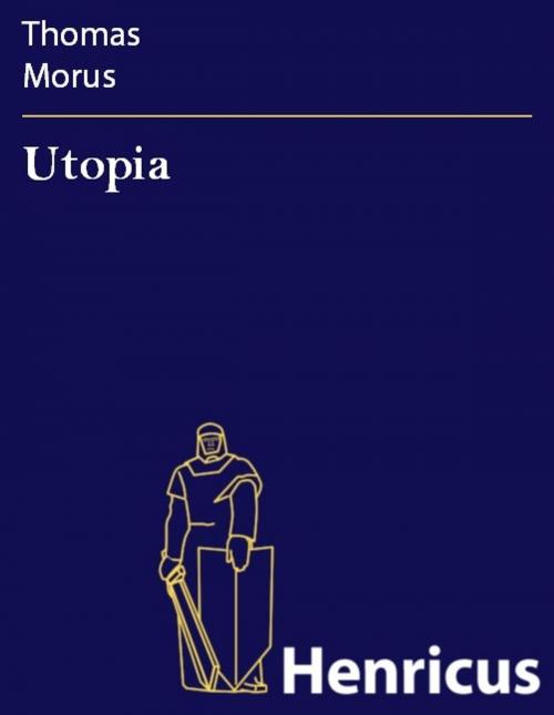 Cover of the book Utopia by Thomas Morus, Henricus - Edition Deutsche Klassik