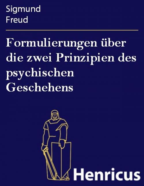 Cover of the book Formulierungen über die zwei Prinzipien des psychischen Geschehens by Sigmund Freud, Henricus - Edition Deutsche Klassik