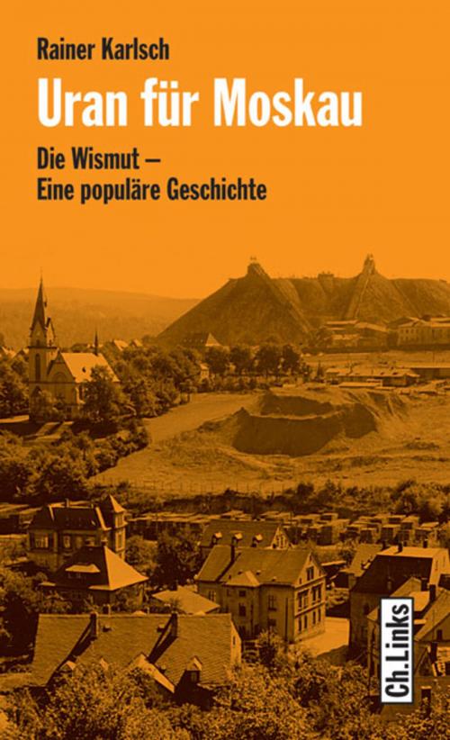 Cover of the book Uran für Moskau by Rainer Karlsch, Ch. Links Verlag