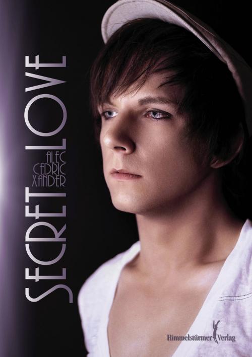 Cover of the book Secret Love by Alec Cedric Xander, Himmelstürmer Verlag