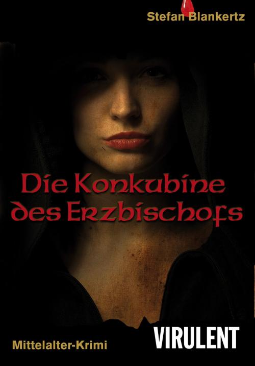 Cover of the book Die Konkubine des Erzbischofs by Stefan Blankertz, Virulent
