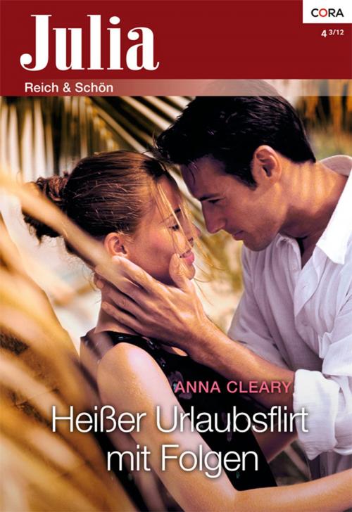 Cover of the book Heißer Urlaubsflirt mit Folgen by ANNA CLEARY, CORA Verlag