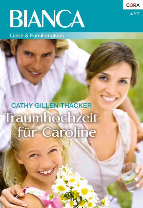 Cover of the book Traumhochzeit für Caroline by CATHY GILLEN THACKER, CORA Verlag