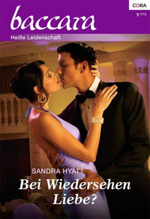 Cover of the book Bei Wiedersehen Liebe? by SANDRA HYATT, CORA Verlag