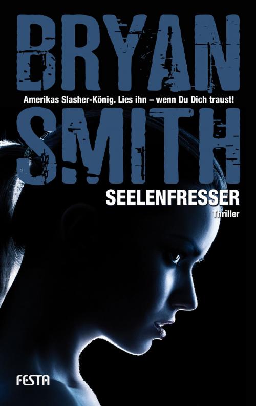 Cover of the book Seelenfresser by Bryan Smith, Festa Verlag