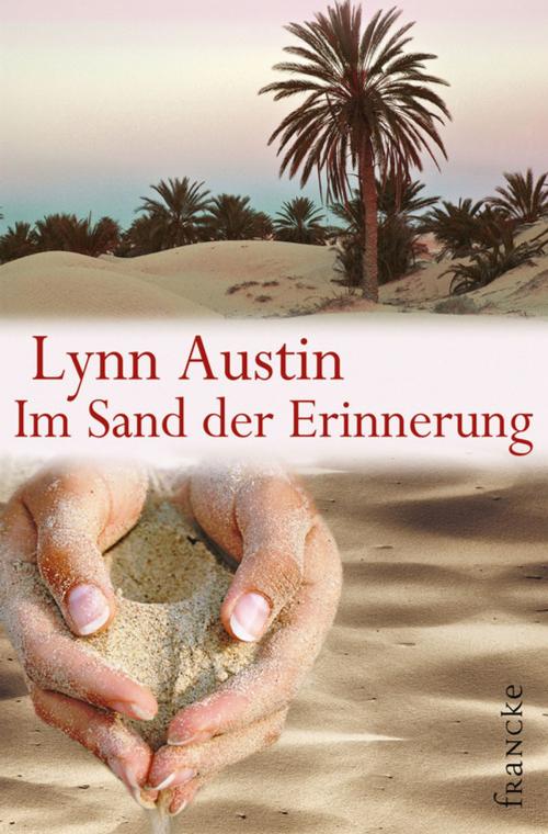 Cover of the book Im Sand der Erinnerung by Lynn Austin, Francke-Buchhandlung