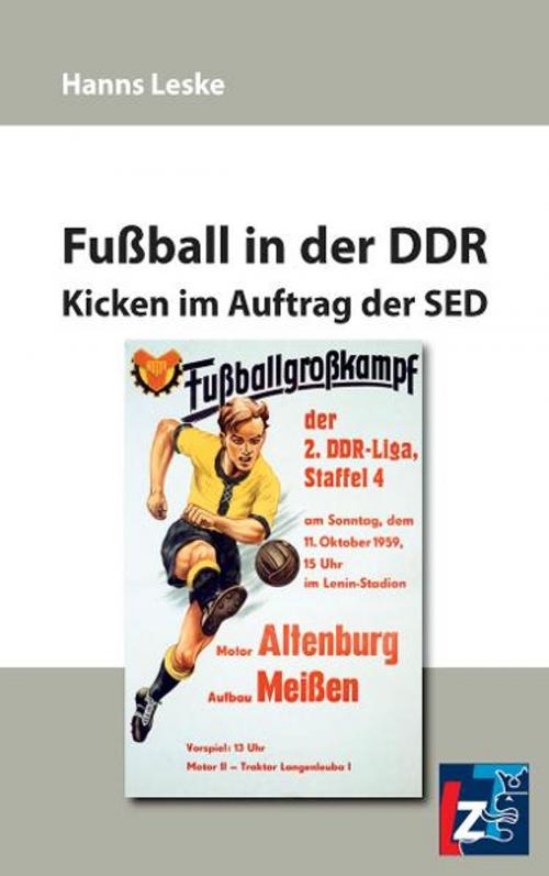 Cover of the book Fußball in der DDR by Hanns Leske, Landeszentrale für politische Bildung Thüringen