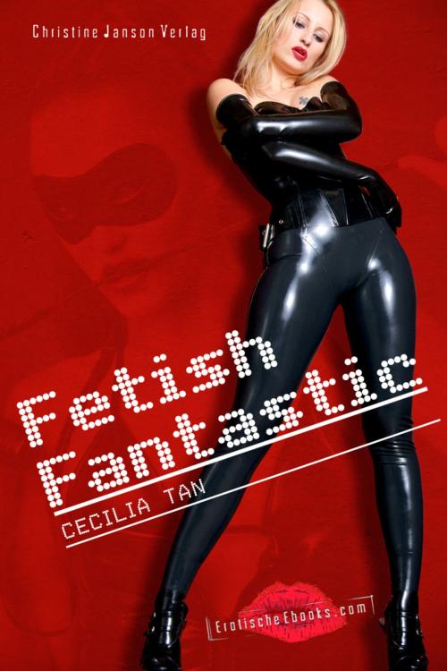 Cover of the book Fetish Fantastic by Cecilia Tan, Christine Janson Verlag