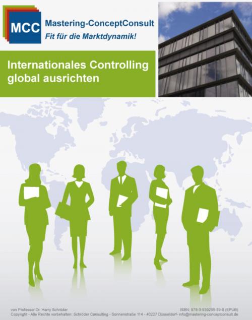Cover of the book Internationales Controlling erfolgreich ausrichten by Prof. Dr. Harry Schröder, Schröder Consulting