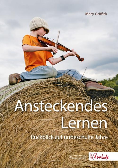 Cover of the book Ansteckendes Lernen by Mary Griffith, tologo verlag