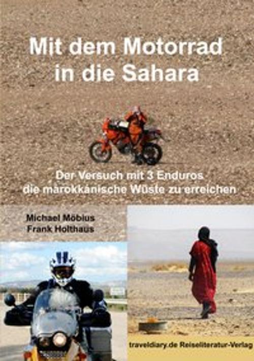 Cover of the book Mit dem Motorrad in die Sahara by Michael Möbius, Frank Holthaus, 360° medien mettmann