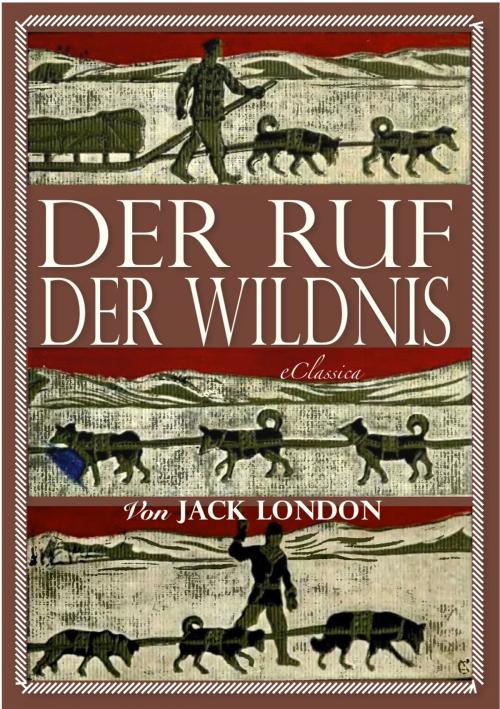 Cover of the book Jack London: Der Ruf der Wildnis (Illustriert) by Jack London, AuraBooks – eClassica