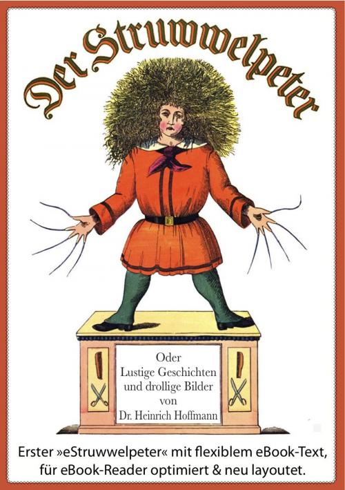 Cover of the book Der Struwwelpeter (Illustrierte und kommentierte Ausgabe, mit zoombarem Text) by Heinrich Hoffmann, Sonne + Wind