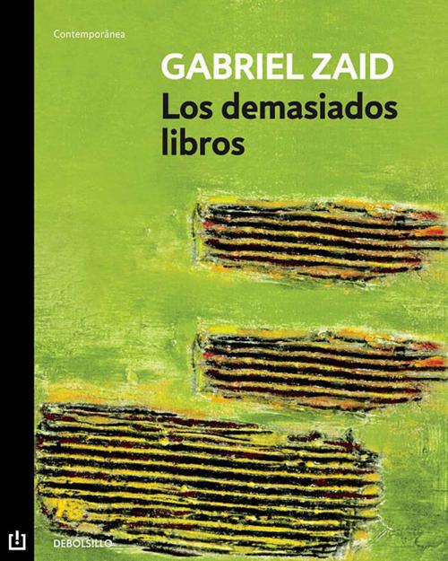 Cover of the book Los demasiados libros by Gabriel Zaid, Penguin Random House Grupo Editorial México