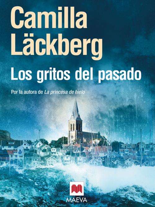 Cover of the book Los gritos del pasado by Camilla Läckberg, Maeva Ediciones