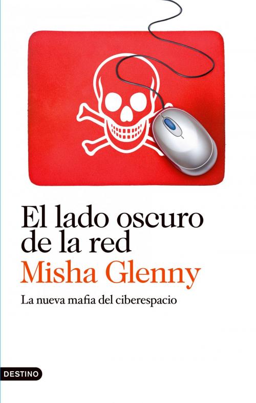Cover of the book El lado oscuro de la red by Misha Glenny, Grupo Planeta