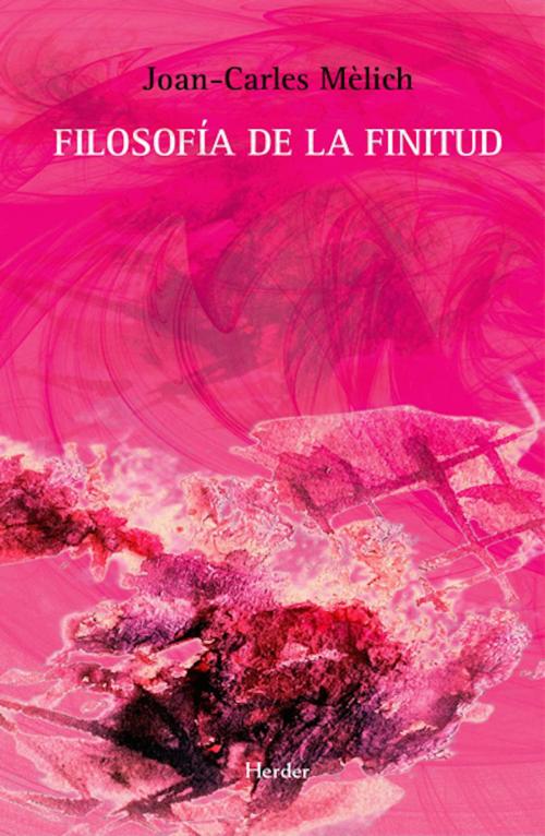Cover of the book Filosofía de la finitud by Joan-Carles Mèlich, Herder Editorial