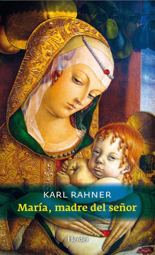 Cover of the book María, madre del Señor by Karl Rahner, Herder Editorial