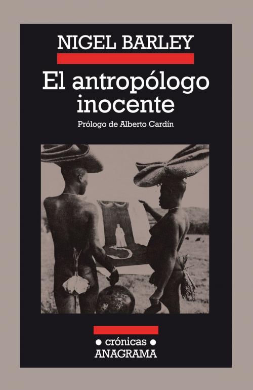 Cover of the book El antropólogo inocente by Nigel Barley, Editorial Anagrama
