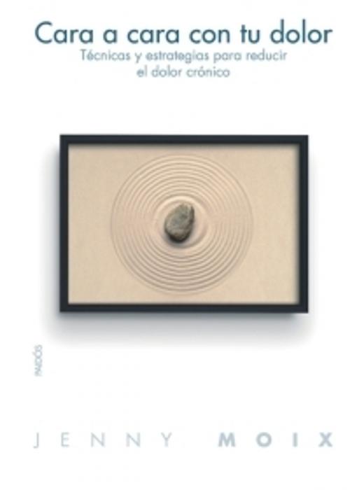 Cover of the book Cara a cara con tu dolor by Jenny Moix, Grupo Planeta