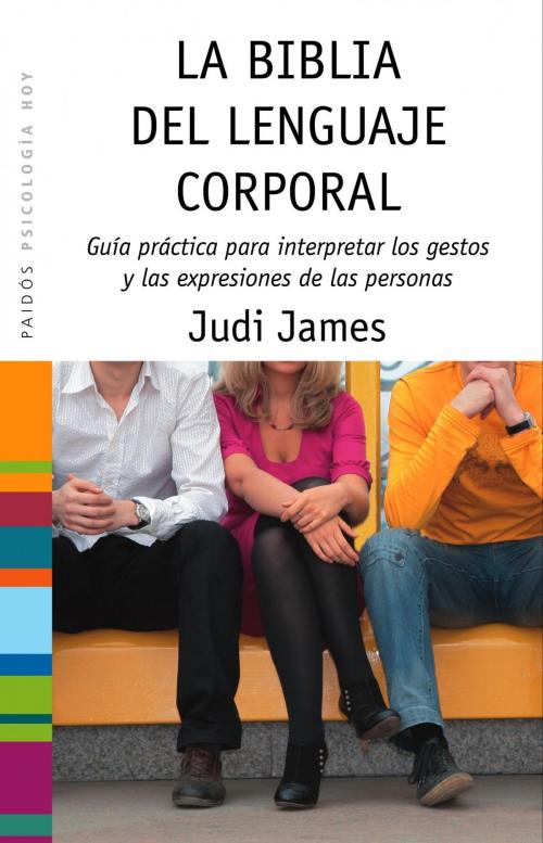 Cover of the book La biblia del lenguaje corporal by Judi James, Grupo Planeta