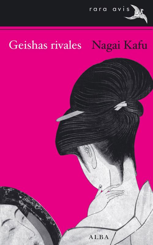 Cover of the book Geishas rivales by Nagai Kafu, Carlos Rubio, Alba Editorial