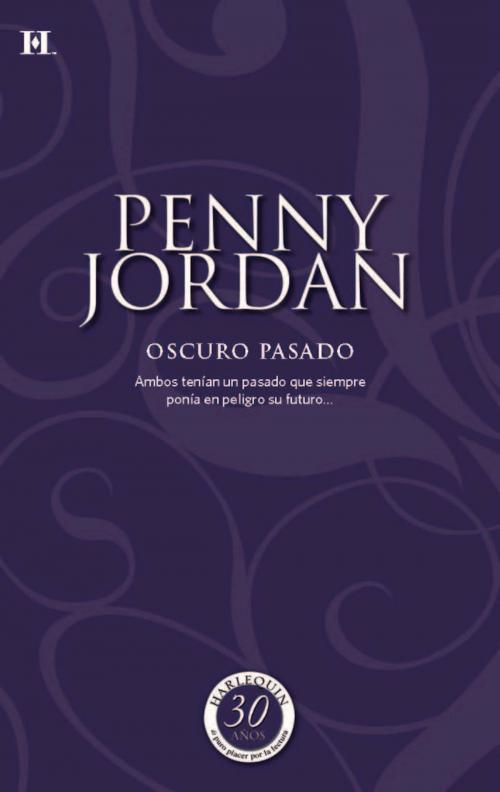 Cover of the book Oscuro pasado by Penny Jordan, Harlequin, una división de HarperCollins Ibérica, S.A.