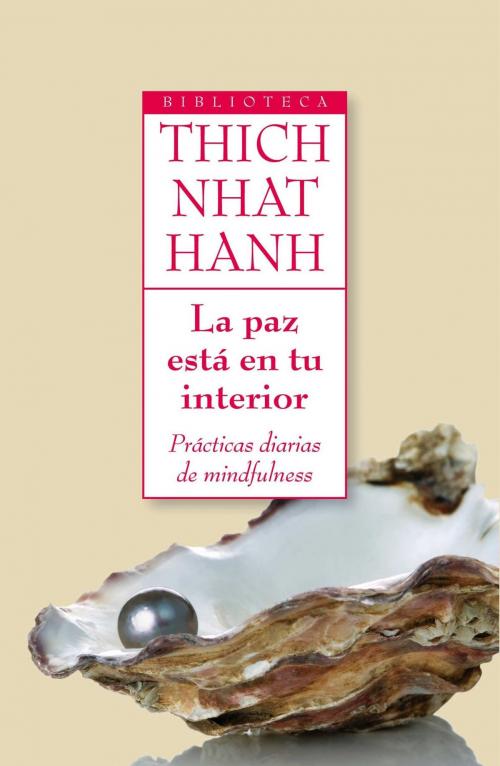 Cover of the book La paz está en tu interior by Thich Nhat Hanh, Grupo Planeta