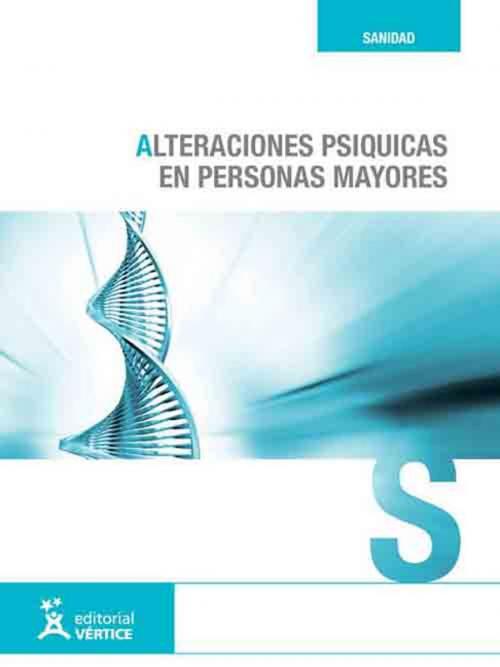 Cover of the book Alteraciones psíquicas en personas mayores by Equipo Vértice, Vértice