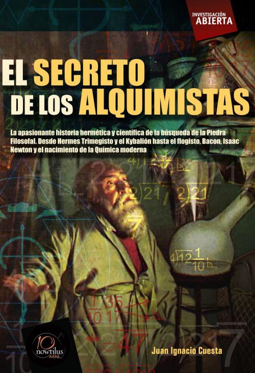 Cover of the book El secreto de los alquimistas by Juan Ignacio Cuesta Millán, Nowtilus