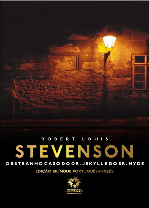Cover of the book O estranho caso do Doutor Jekyll e do Senhor Hyde: The strange case of Dr. Jekyll and Mr. Hyde by Robert Louis Stevenson, Landmark