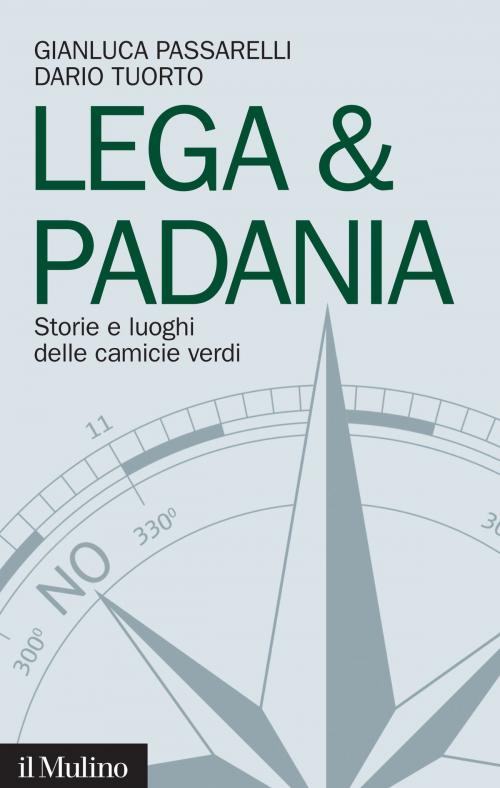 Cover of the book Lega & Padania by Gianluca, Passarelli, Dario, Tuorto, Società editrice il Mulino, Spa