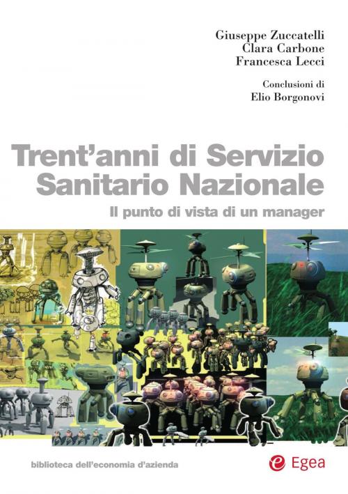 Cover of the book Trent'anni di Servizio Sanitario Nazionale by Giuseppe Zuccatelli, Clara Carbone, Francesca Lecci, Egea