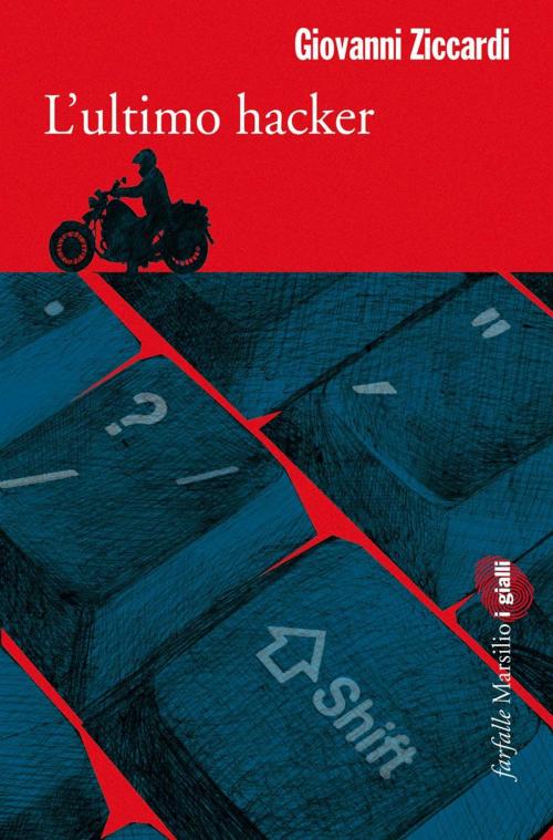 Cover of the book L'ultimo hacker by Giovanni Ziccardi, Marsilio