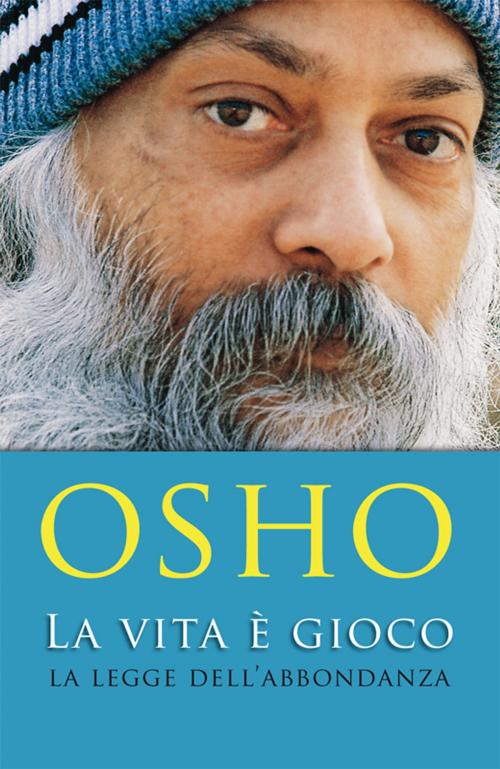 Cover of the book La vita è gioco by Osho, De Agostini