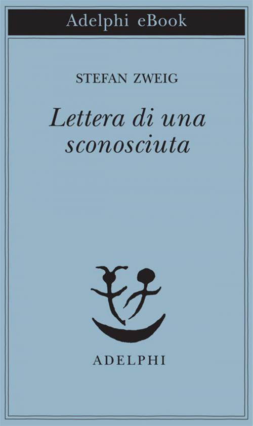 Cover of the book Lettera di una sconosciuta by Stefan Zweig, Adelphi