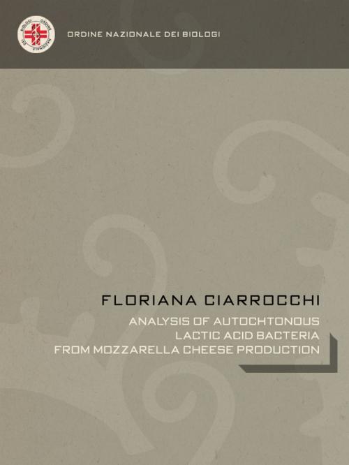 Cover of the book Analysis of autochthonous lactic acid bacteria from mozzarella cheese production by Floriana Ciarrocchi, Floriana Ciarrocchi
