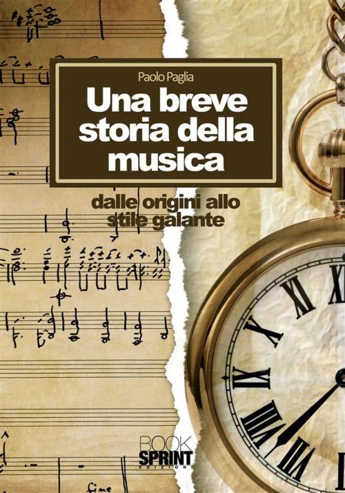 Cover of the book Una breve storia della musica by Paolo Paglia, Booksprint