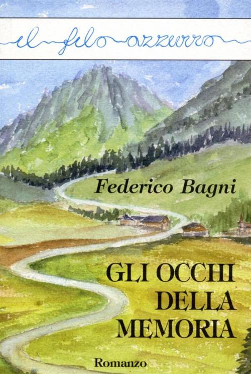 Cover of the book Gli occhi della memoria by Federico Bagni, Marna
