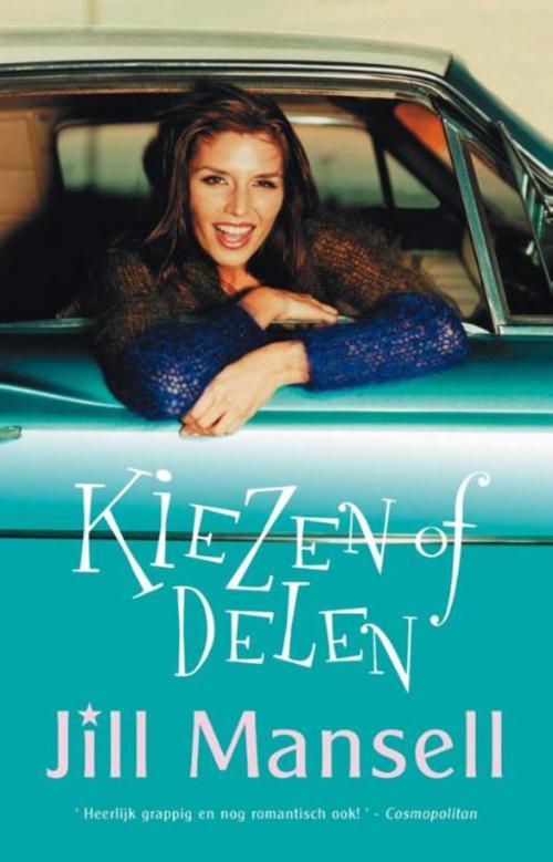 Cover of the book Kiezen of delen by Jill Mansell, Luitingh-Sijthoff B.V., Uitgeverij