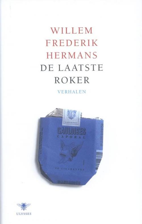 Cover of the book De laatste roker by Willem Frederik Hermans, Bezige Bij b.v., Uitgeverij De