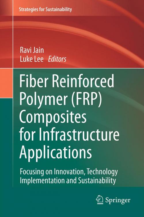 Cover of the book Fiber Reinforced Polymer (FRP) Composites for Infrastructure Applications by , Springer Netherlands