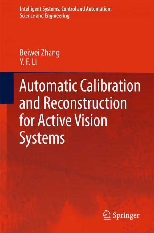 Cover of the book Automatic Calibration and Reconstruction for Active Vision Systems by Beiwei Zhang, Y. F. Li, Springer Netherlands