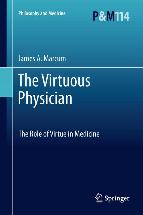Cover of the book The Virtuous Physician by James A. Marcum, Springer Netherlands
