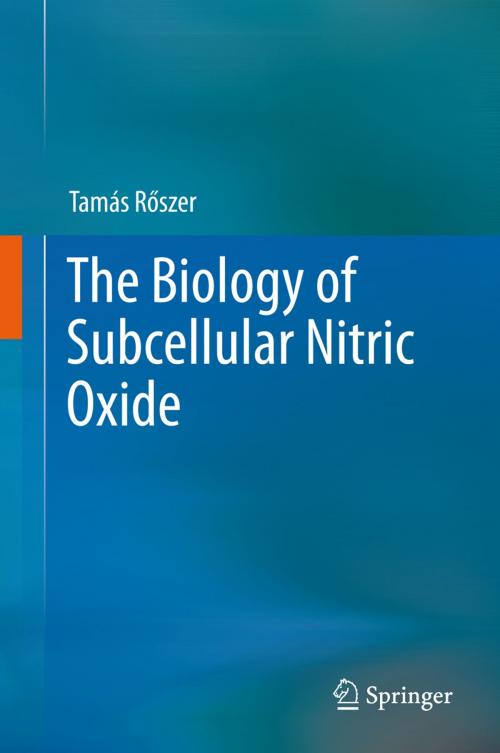 Cover of the book The Biology of Subcellular Nitric Oxide by Tamás Rőszer, Springer Netherlands