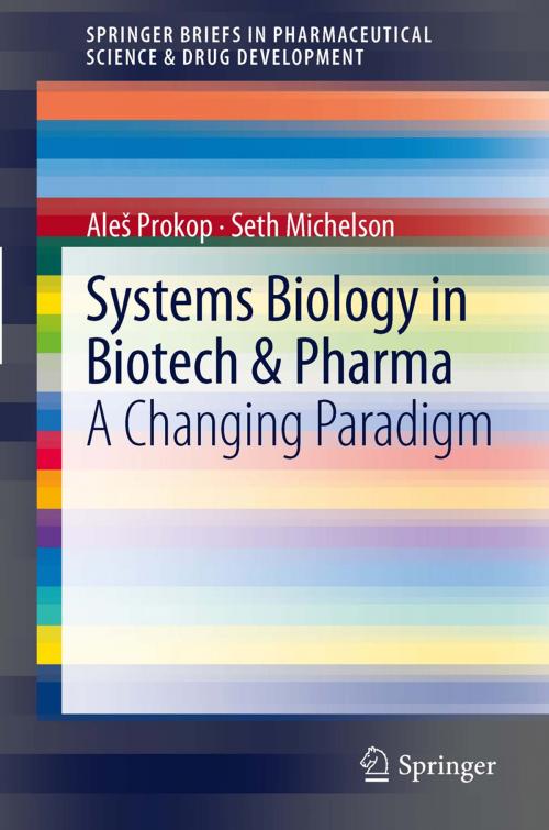 Cover of the book Systems Biology in Biotech & Pharma by Seth Michelson, Aleš Prokop, Springer Netherlands